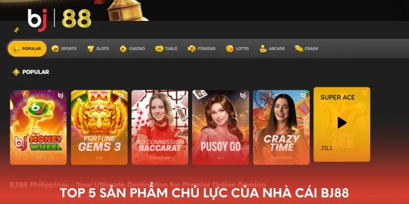 Top 5 loại hình hay nhất BJ88